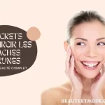 Secrets éclaircir les taches brunes : guide beauté complet