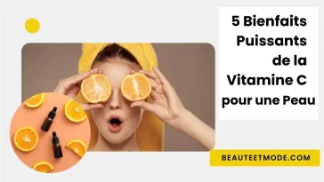 5 Bienfaits Puissants de la Vitamine C pour une Peau